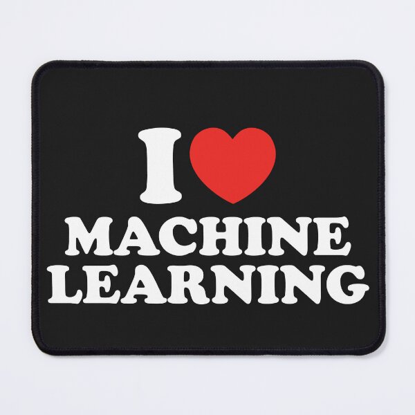 Item preview, I Love Machine Learning designed and sold by shitpostee.