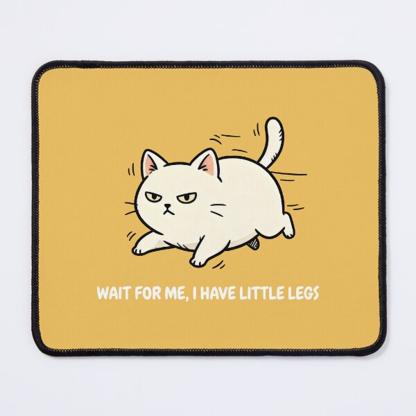 Item preview, Wait For Me I Have Little Legs Cute Grumpy Kitten designed and sold by SplashTastic.