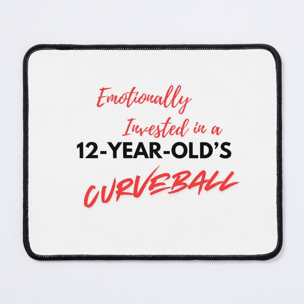 Item preview, Emotionally invested in a 12 year olds curveball designed and sold by Hodboys.