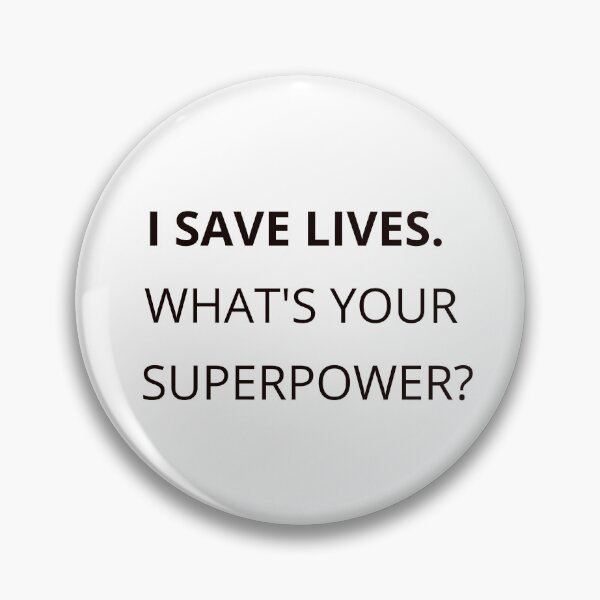 Item preview, I Save Lives. What’s Your Superpower? – Medical Hero Shirt designed and sold by FreshLineArts.