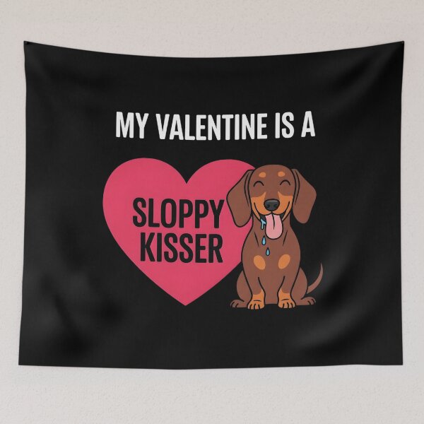 Item preview, Dogs My Valentine is A Sloppy Kisser designed and sold by OlakunleOloroz.