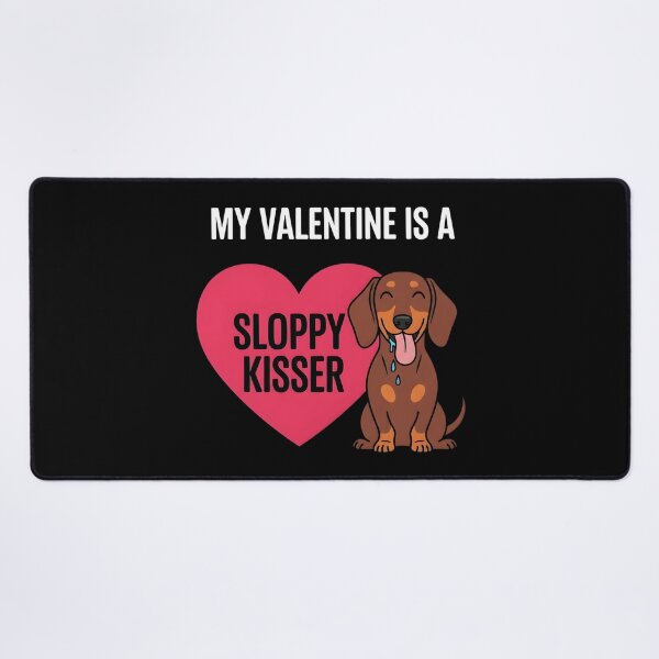 Item preview, Dogs My Valentine is A Sloppy Kisser designed and sold by OlakunleOloroz.