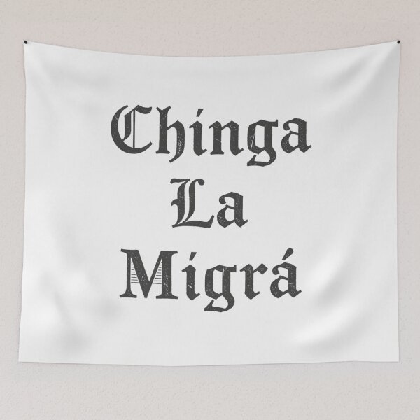 Item preview, Chinga La Migra designed and sold by ethancolestudio.