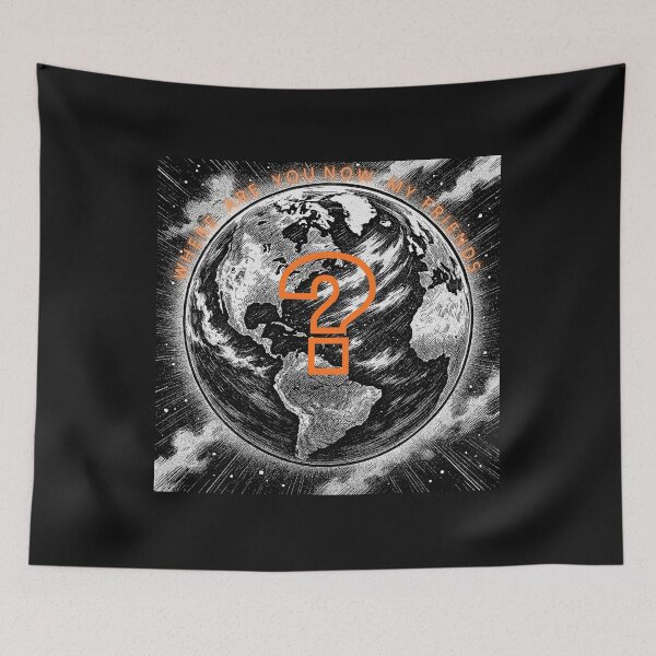 Item preview, Whera Are You Now My Friends? Earth graphic. designed and sold by Mosogoloso.