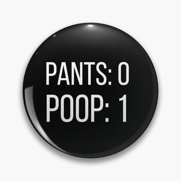 Item preview, Pants: 0 Poop: 1 Funny Poopy Toilet Humor Adult Humor Meme designed and sold by ZACK ART.