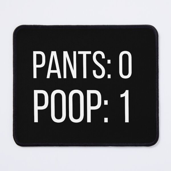 Item preview, Pants: 0 Poop: 1 Funny Poopy Toilet Humor Adult Humor Meme designed and sold by ZACK ART.