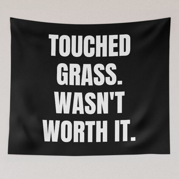Item preview, Touched Grass Wasn't Worth It Shirt | Funny Gamer Gift | Terminally Online Humor Tee designed and sold by auradesign.