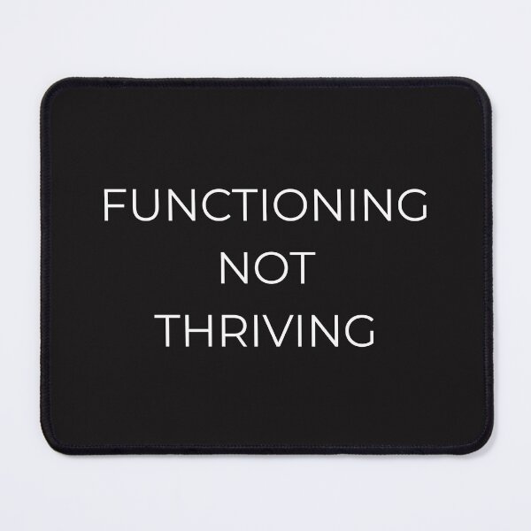 Item preview, Functioning, Not Thriving – Burnout Humor Quote designed and sold by lowenergyclubco.