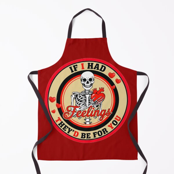 Item preview, Skeleton Holding Heart - "If I Had Feelings They'd Be For You" - Funny Dark Humor designed and sold by Italian Ink Studio.