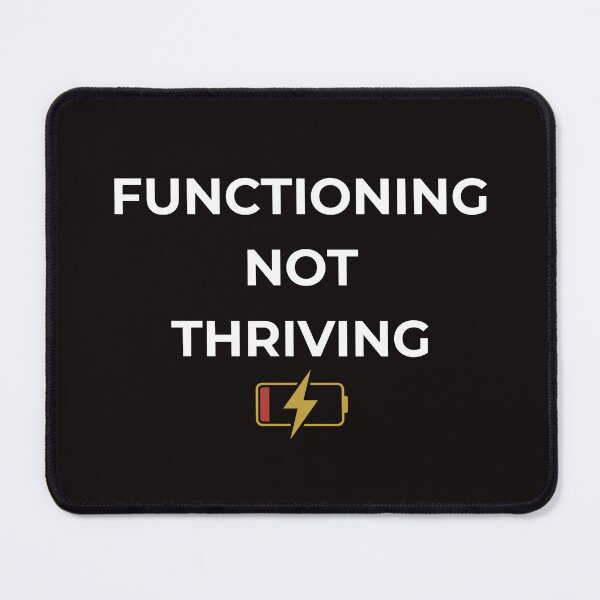 Item preview, Functioning, Not Thriving – Burnout Humor Quote designed and sold by lowenergyclubco.