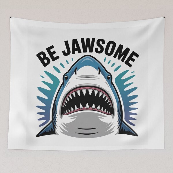 Item preview, BE JAWSOME Shark themed item designed and sold by WinnifredH.