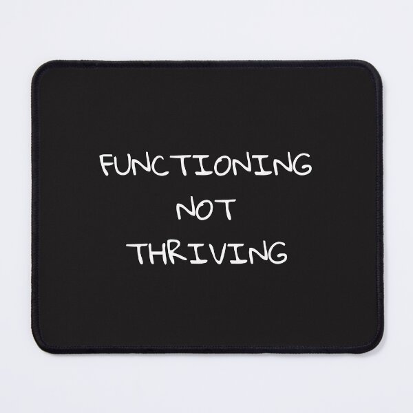 Item preview, Functioning, Not Thriving – Burnout Humor Quote designed and sold by lowenergyclubco.