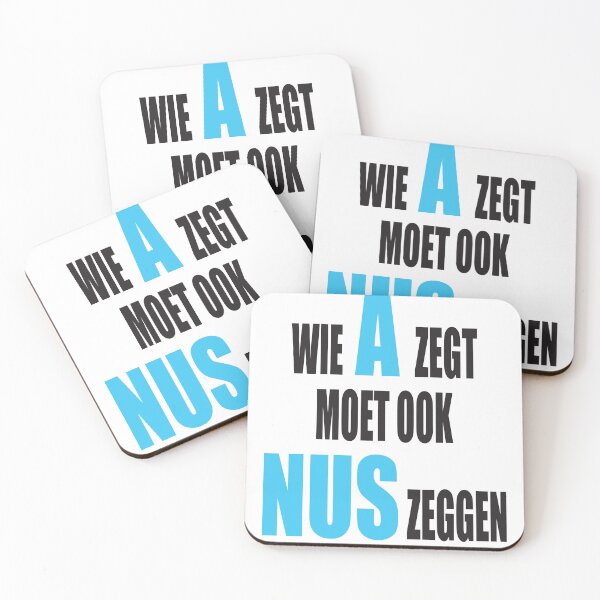 Item preview, Wie A zegt moet ook NUS zeggen - Blauw design designed and sold by Imaagica.