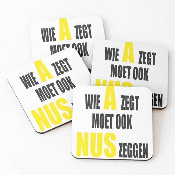 Item preview, Wie A zegt moet ook NUS zeggen - Geel design designed and sold by Imaagica.