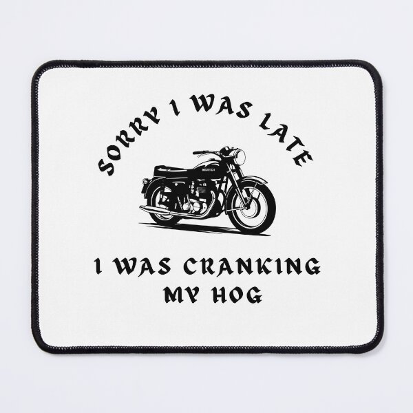 Item preview, Sorry I Was Late I Was Cranking My Hog – Retro Motorcycle Biker Design designed and sold by EVESTUDIOART.