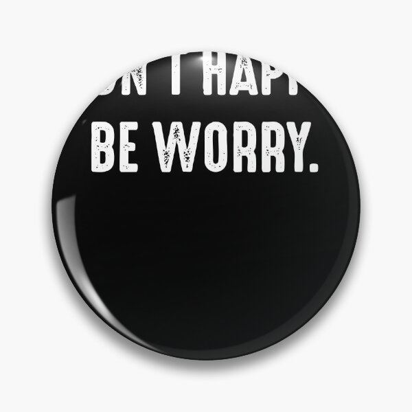 Item preview, Don’t Happy Be Worry designed and sold by BettieHartis.