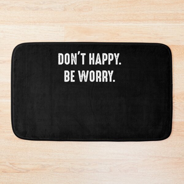 Item preview, Don’t Happy Be Worry designed and sold by BettieHartis.