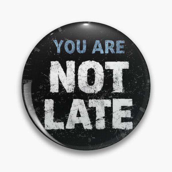 Item preview, You Are Not Late T-Shirt | Motivational Quote Typography Tee designed and sold by KDesignCrafts.