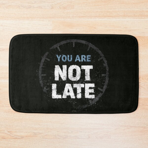 Item preview, You Are Not Late T-Shirt | Motivational Quote Typography Tee designed and sold by KDesignCrafts.