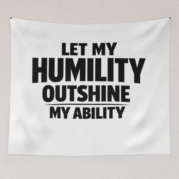 Item preview, Let My Humility Outshine My Ability - Self Improvement Item designed and sold by WinnifredH.