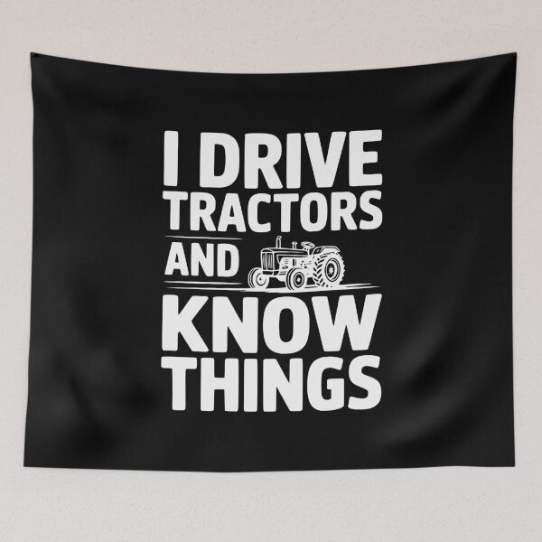 Item preview, I Drive Tractors and Know Things designed and sold by Frank Ring.