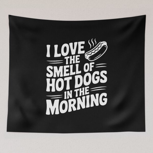 Item preview, I Love the Smell of Hot Dogs in the Morning designed and sold by Frank Ring.
