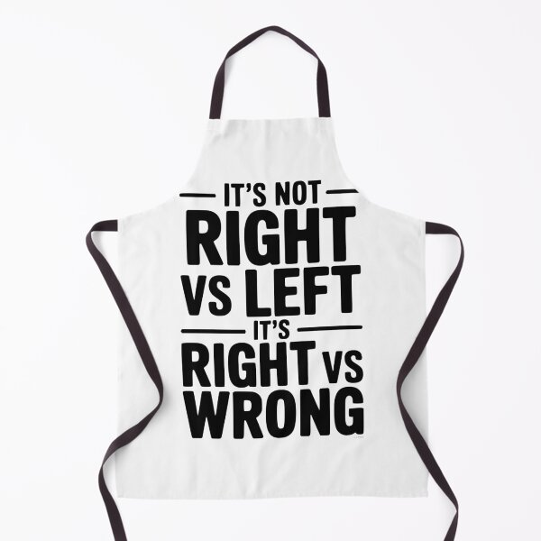 Item preview, It's Not Right vs Left, It's Right vs Wrong designed and sold by Frank Ring.