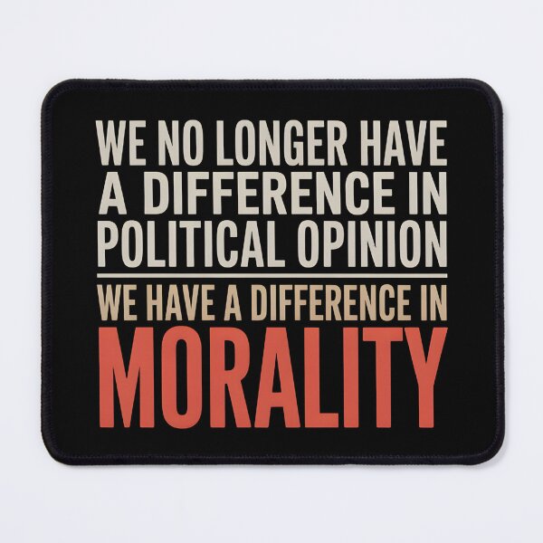 Item preview, We No Longer Have A Difference In Political Opinion - A bold design for those who proudly stand by their values and beliefs. designed and sold by ZyziowskyArt.