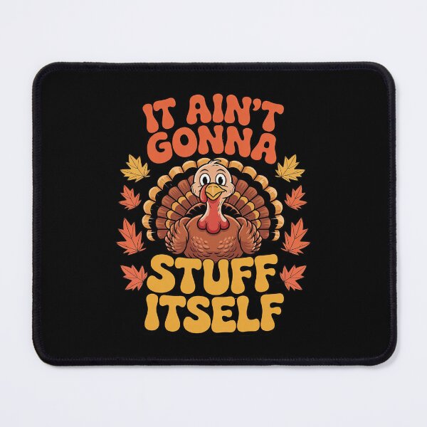 Item preview, Turkey Thanksgiving It Ain't Gonna Stuff Itself designed and sold by DigitaldeligArt.