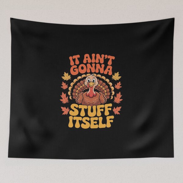 Item preview, Turkey Thanksgiving It Ain't Gonna Stuff Itself designed and sold by DigitaldeligArt.