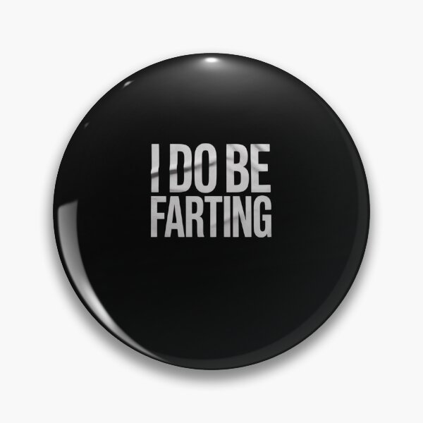Item preview, I Do Be Farting Humor Statement  designed and sold by SyntaxClaw.