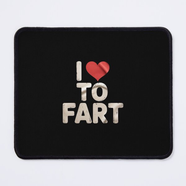 Item preview, I Love to Fart designed and sold by MarkLeedsArt.