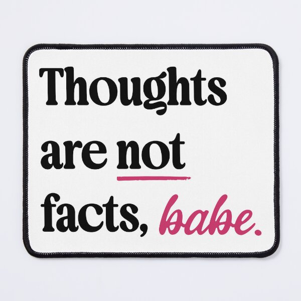 Item preview, Thoughts Are Not Facts Babe Quote - Girl Humor designed and sold by Beverly Montgomery Design.