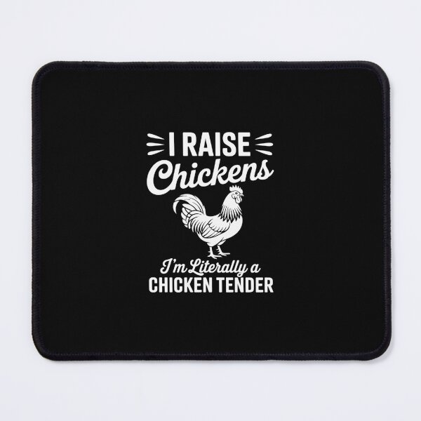 Item preview, I Raise Chickens I'm Literally a Chicken Tender - Farming designed and sold by SyntaxClaw.