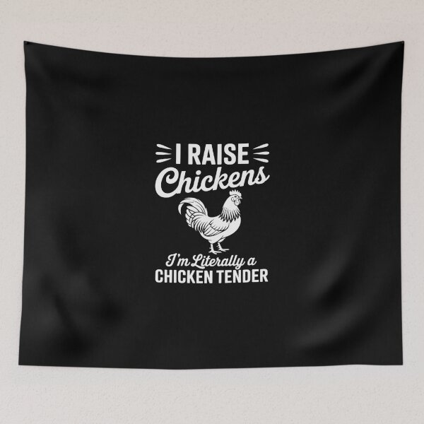 Item preview, I Raise Chickens I'm Literally a Chicken Tender - Farming designed and sold by SyntaxClaw.