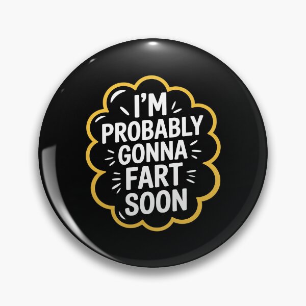 Item preview, I'm Probably Gonna Fart Soon Humor designed and sold by MarkLeedsArt.