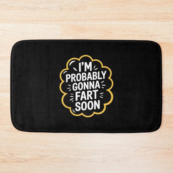 Item preview, I'm Probably Gonna Fart Soon Humor designed and sold by MarkLeedsArt.