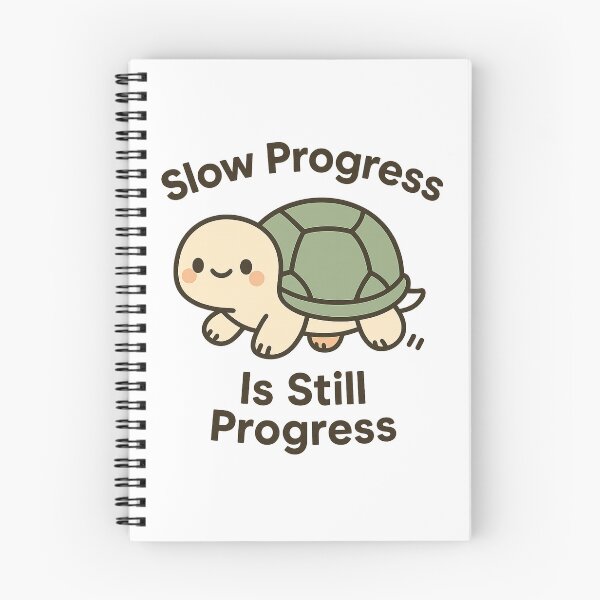 Item preview, Slow Progress Is Still Progress designed and sold by ThreadLightly80.