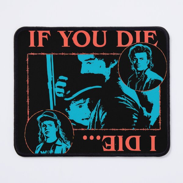 Item preview, If you die I die - Dustin and Steve - S Things Season 5 designed and sold by HardDraw.