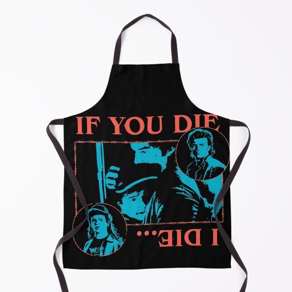 Item preview, If you die I die - Dustin and Steve - S Things Season 5 designed and sold by HardDraw.