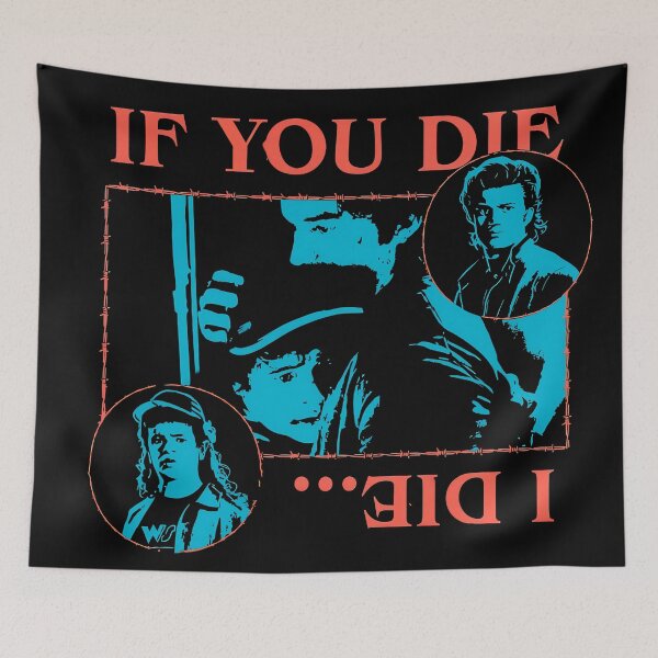 Item preview, If you die I die - Dustin and Steve - S Things Season 5 designed and sold by HardDraw.