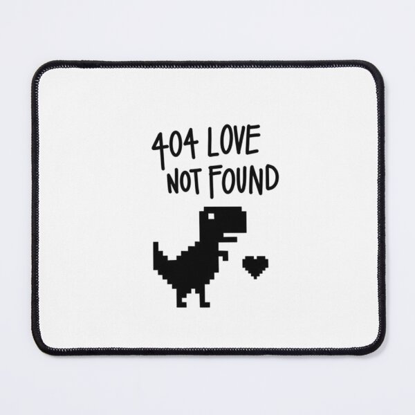 Item preview, 404 Love Not Found Funny Internet Error Dinosaur Graphic Design designed and sold by Lineesh Kumar.