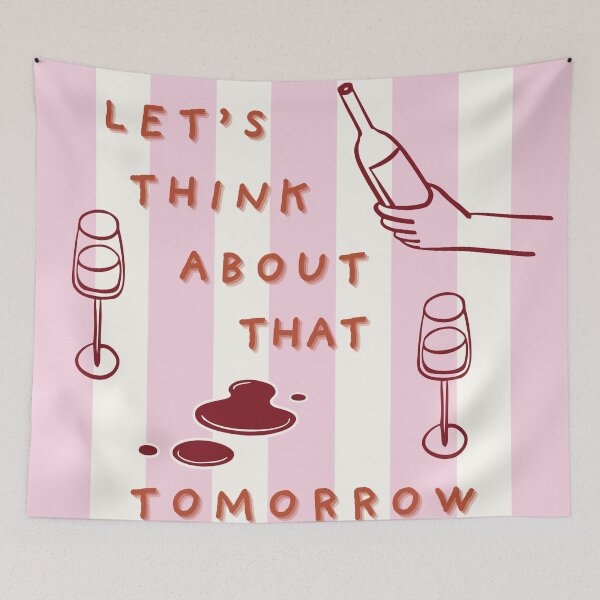 Item preview, Let's Think About That Tomorrow - Wine & Self-Care Quote designed and sold by Beverly Montgomery Design.