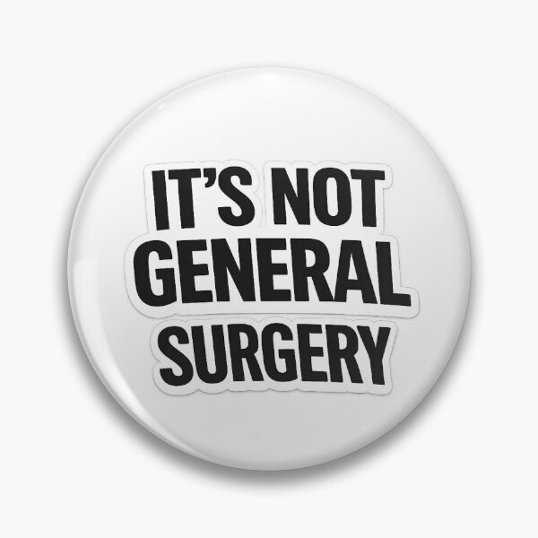 Item preview, It’s Not General Surgery designed and sold by drmekcrafts.