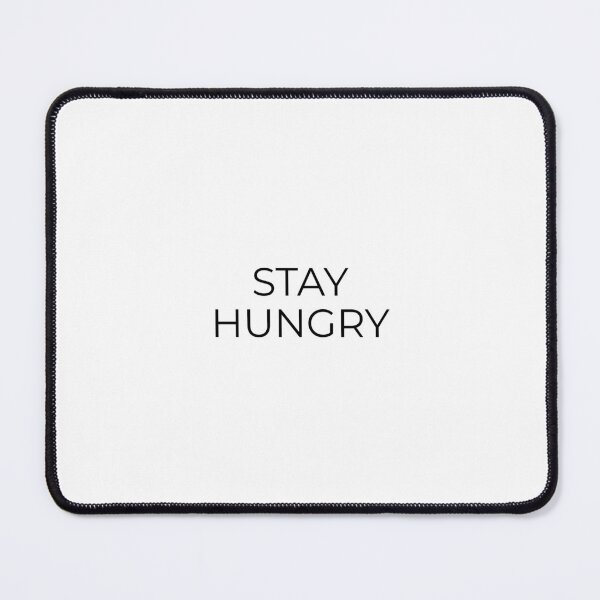 Item preview, Stay Hungry – Motivational Quote Design designed and sold by Designs-dg.