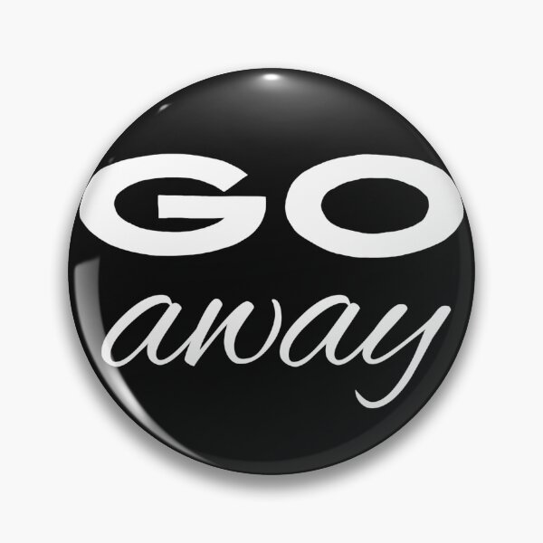 Item preview, Go away designed and sold by youniversum-eu.