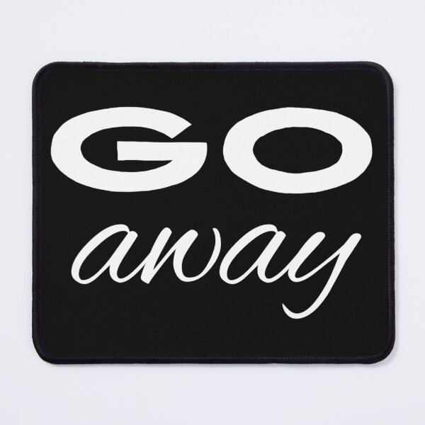 Item preview, Go away designed and sold by youniversum-eu.