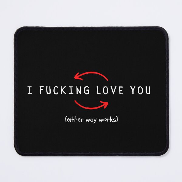 Item preview,  I FUCKING LOVE YOU - Naughty Adult Valentine's day 2026 for him/her designed and sold by whatisonmymind.