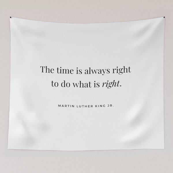 Item preview, The time is always right to do what is right. - Martin Luther King Jr. quote, MLK quotes, Martin Luther King Day 2026 designed and sold by whatisonmymind.