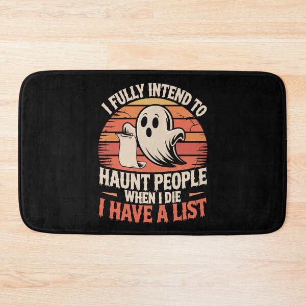 Item preview, I Fully Intend To Haunt People When I Die I Have a List designed and sold by Jacky-Design.